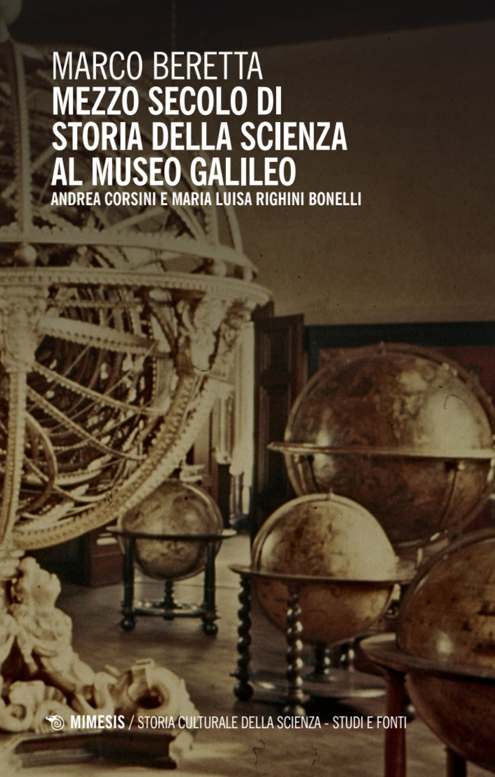 Mezzo secolo di storia della scienza al Museo Galileo. Andrea Corsini e Maria Luisa Righini Bonelli