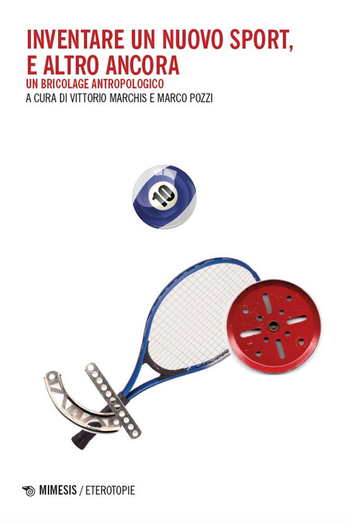Inventare un nuovo sport, e altro ancora. Un bricolage antropologico