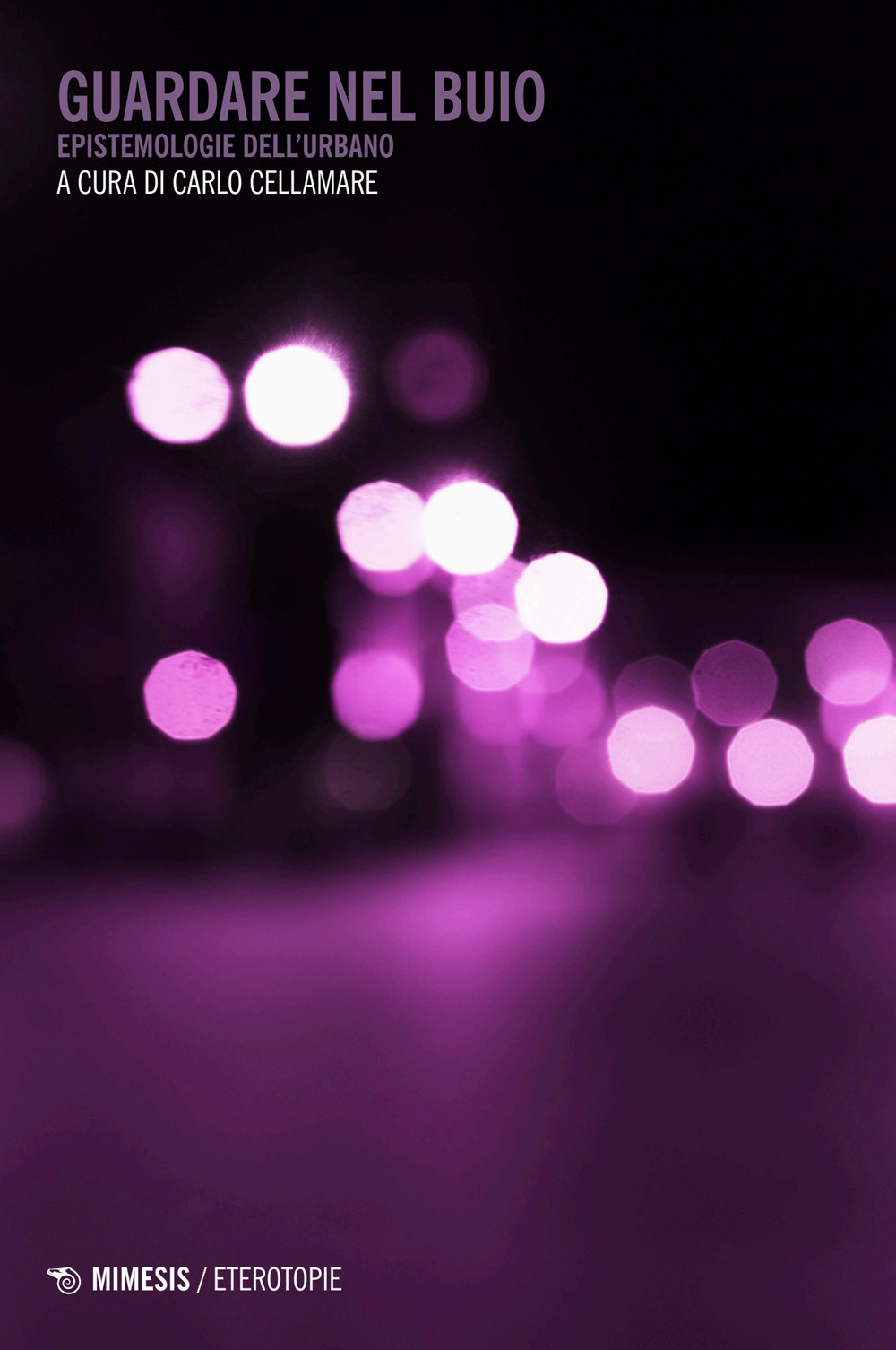 Guardare nel buio. Epistemologie dell’urbano