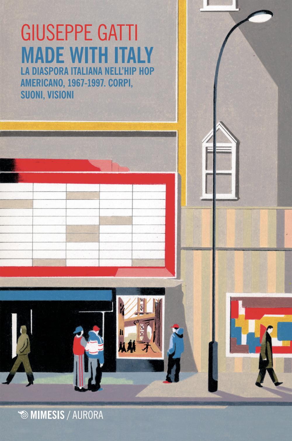 Made with Italy. La diaspora italiana nell’hip hop americano, 1967-1997. Corpi, suoni, visioni