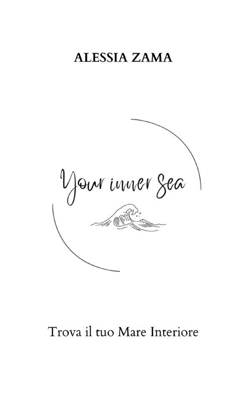 Your inner sea. Trova il tuo mare interiore