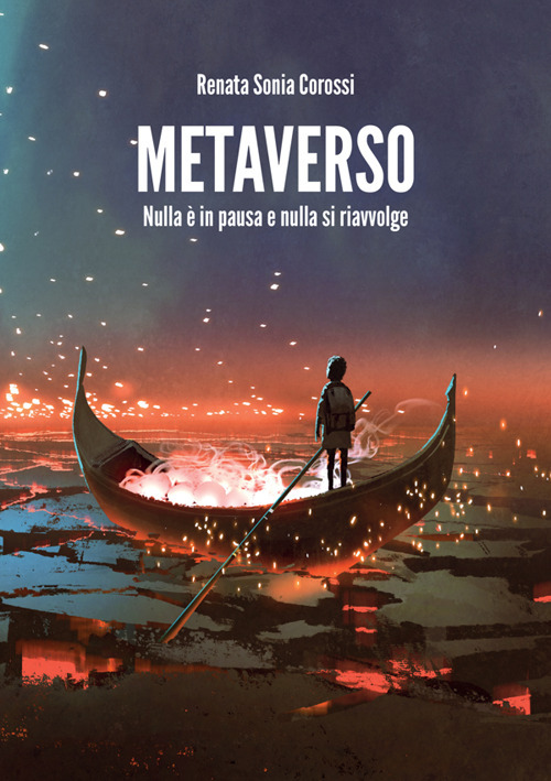 Metaverso. Nulla è in pausa e nulla si riavvolge