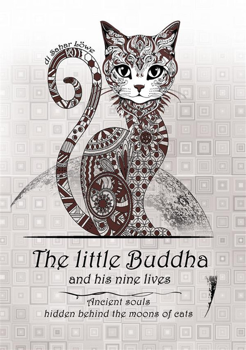 The little Buddha and his nine lives. Ancient souls, hidden behind the moons of cats
