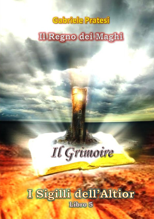 Il grimoire. I sigilli dell'Altior. Vol. 5