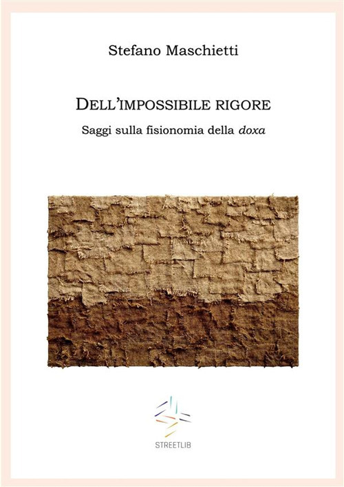 Dell'impossibile rigore. Saggi sulla fisionomia della doxa
