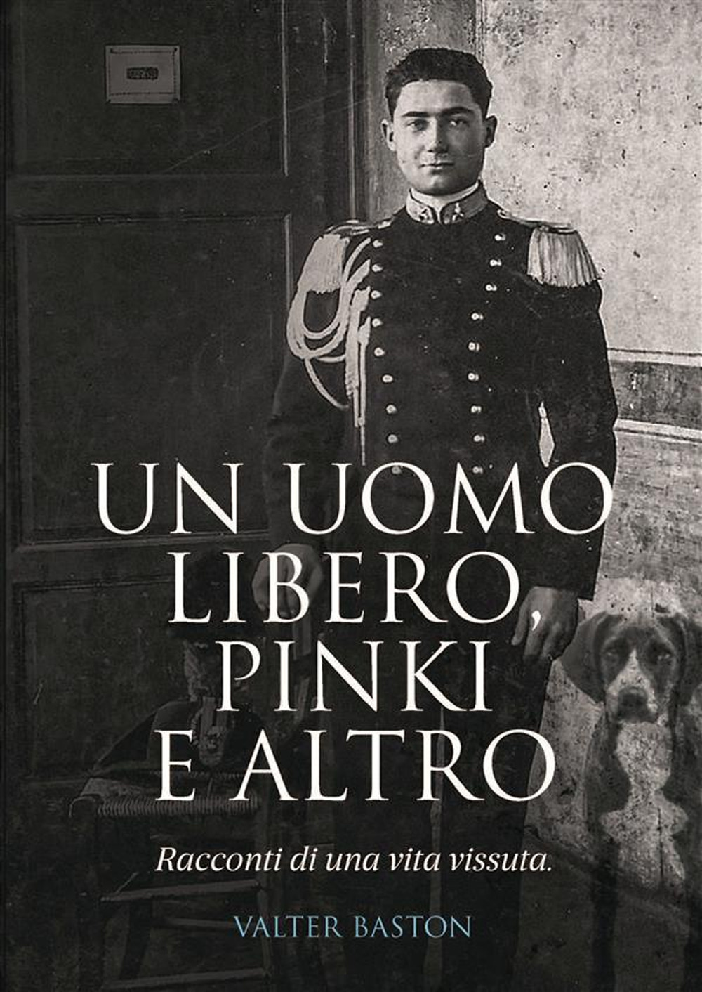 Un uomo libero, Pinki e altro. Racconti di vita vissuta