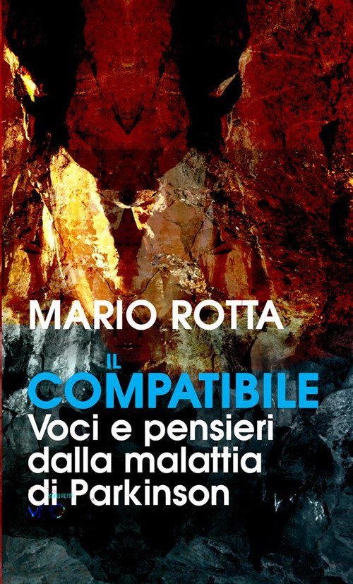 Il compatibile. Voci e pensieri dalla malattia di Parkinson