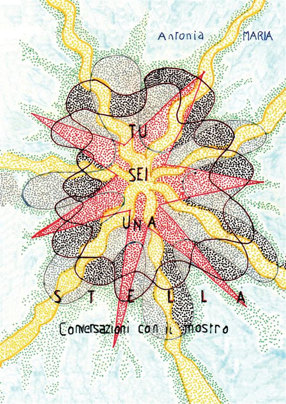 Tu sei una stella. Conversazioni con il mostro
