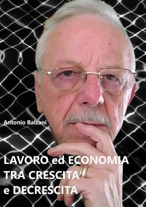 Lavoro ed economia tra crescita e decrescita