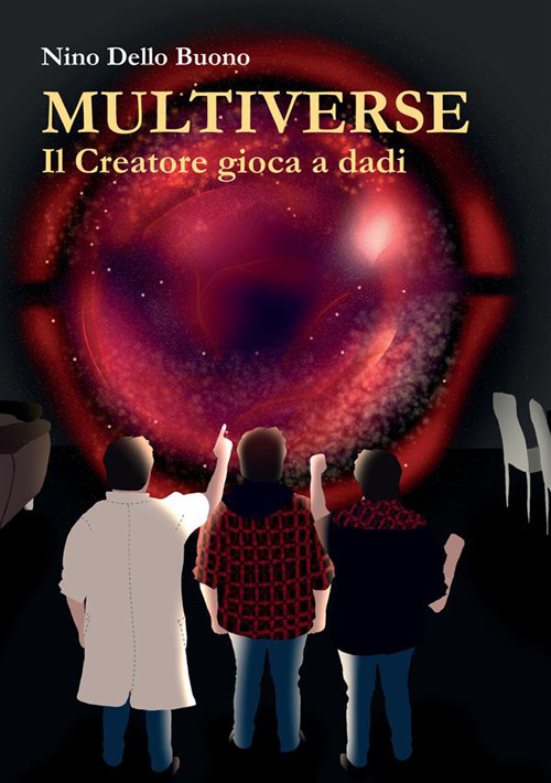 Multiverse. Il creatore gioca a dadi