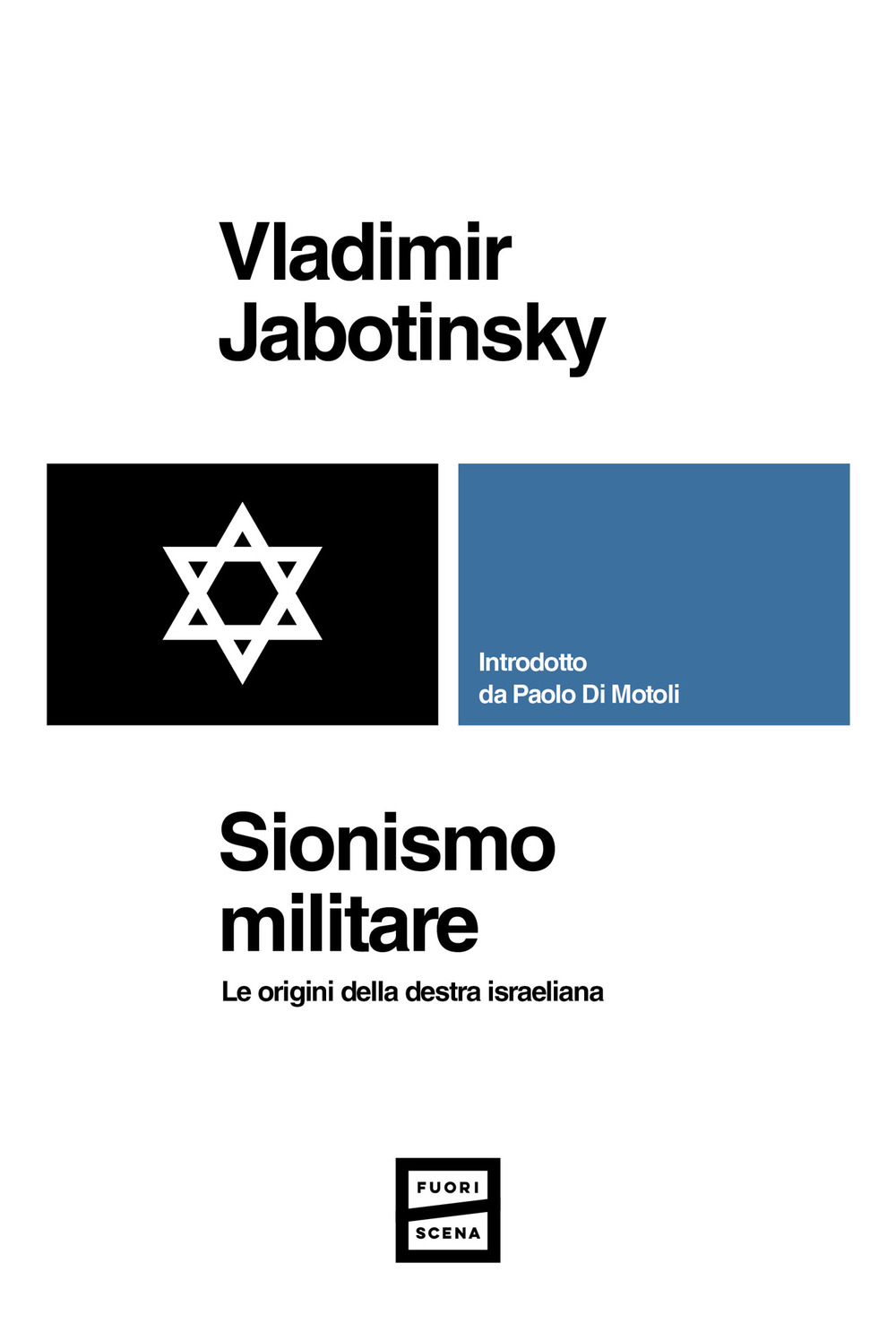 Sionismo militare. Le origini della destra israeliana
