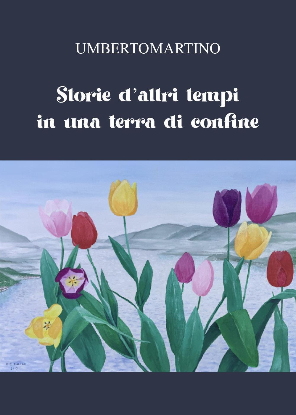 Storie d'altri tempi in una terra di confine