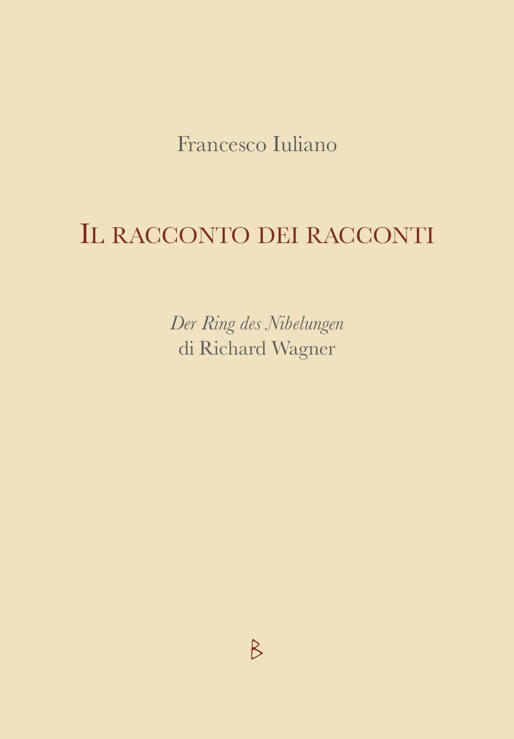 Il racconto dei racconti. Der Ring des Nibelungen di Richard Wagner
