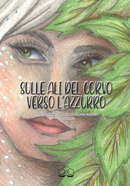 Sulle ali del corvo verso l'azzurro. Concorso nazionale di narrativa fantasy. Terza edizione