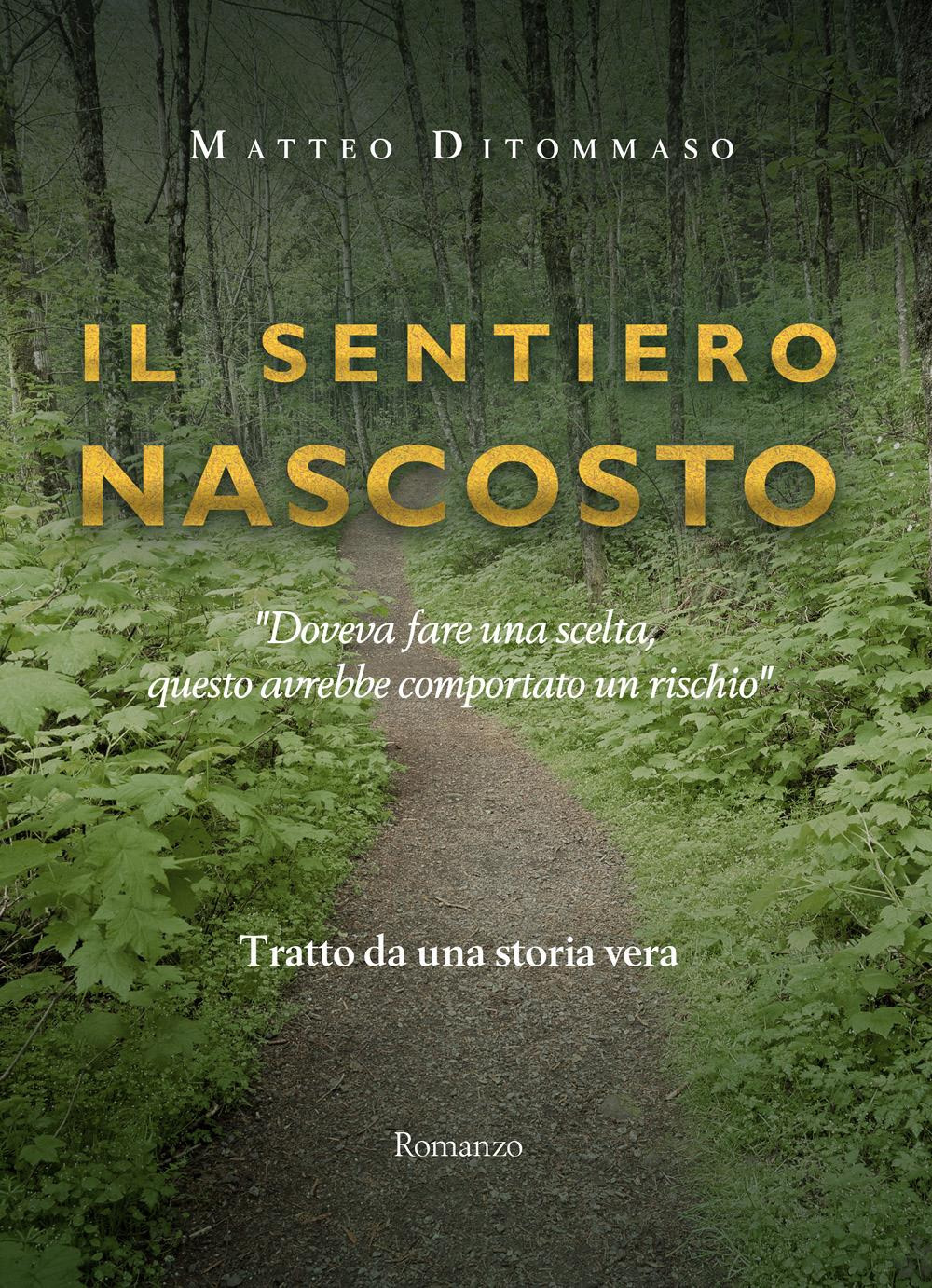 Il sentiero nascosto. Tratto da una storia vera