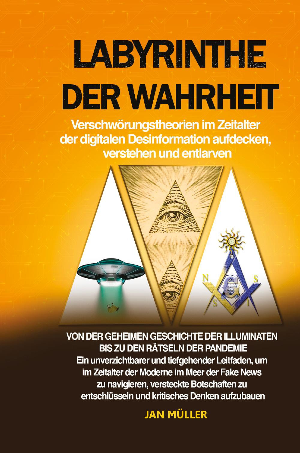 Labyrinthe der Wahrheit: Verschwörungstheorien im Zeitalter der digitalen Desinformation aufdecken, verstehen und entlarven