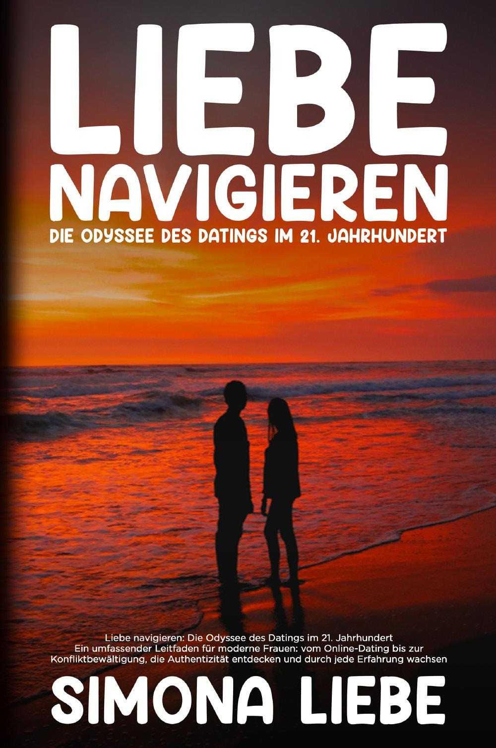 Liebe navigieren. Die Odyssee des Datings im 21. Jahrhundert