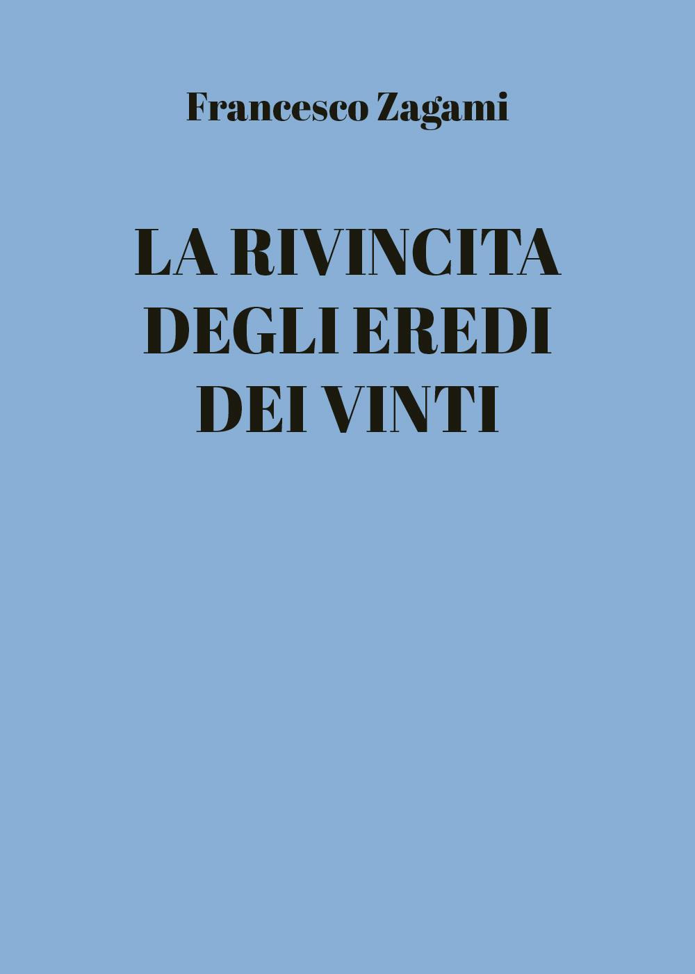 La rivincita degli eredi dei vinti
