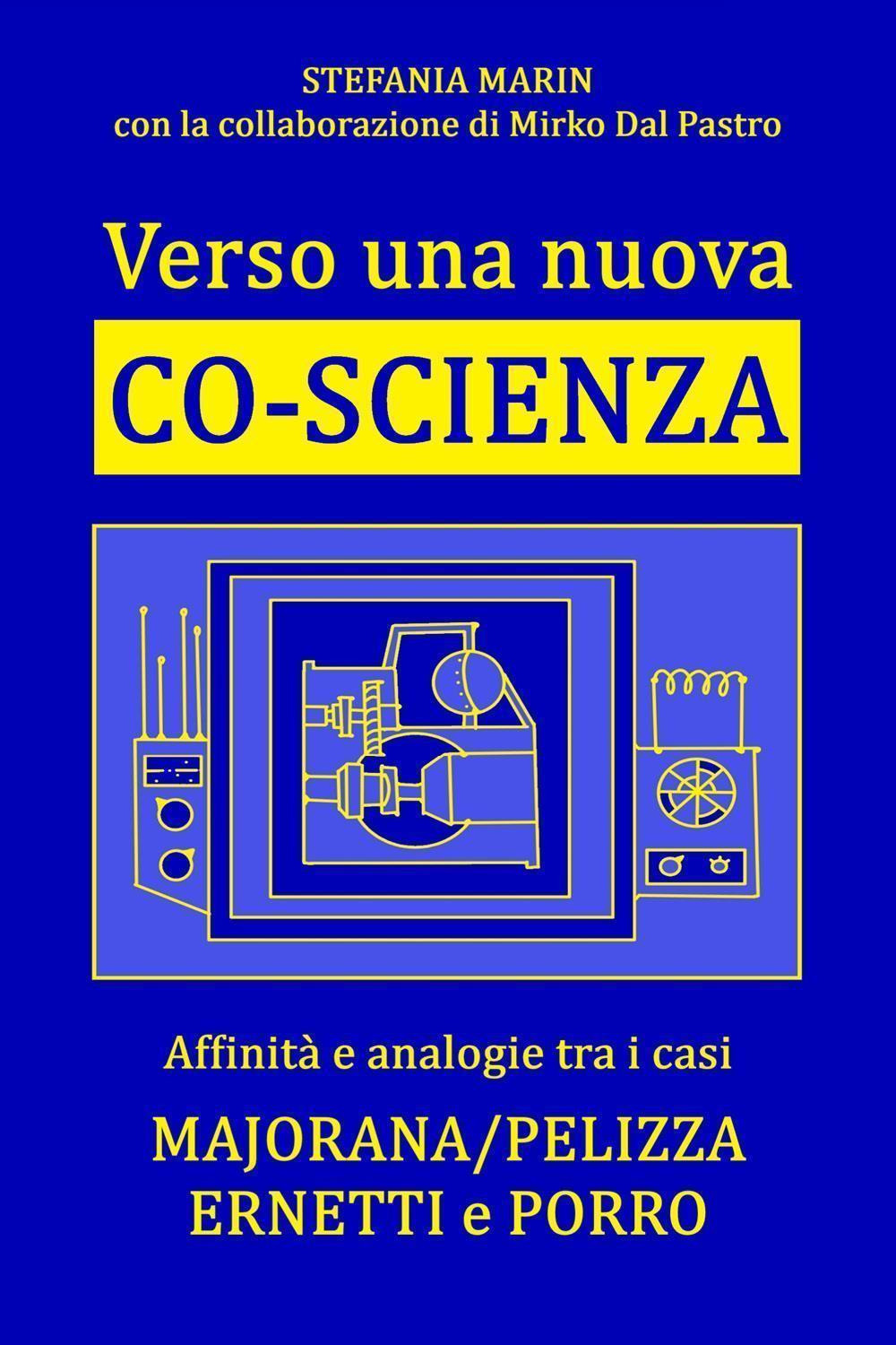 Verso una nuova co-scienza. Affinità e analogie tra i casi Majorana/Pelizza Ernetti e Porro