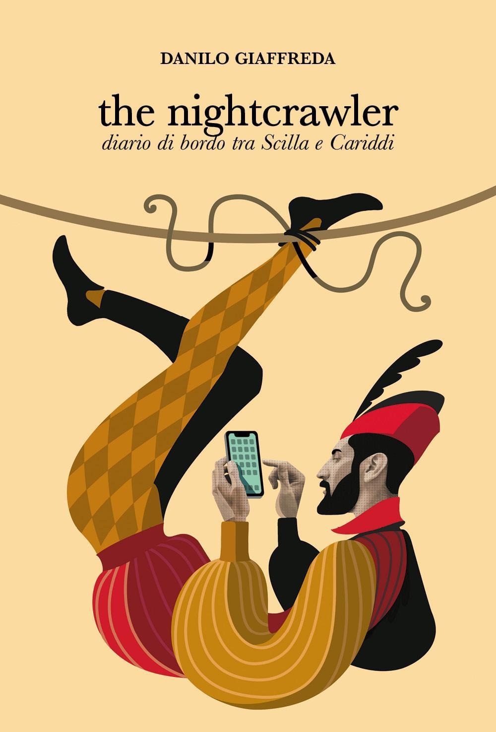 The nightcrawler. Diario di bordo tra Scilla e Cariddi