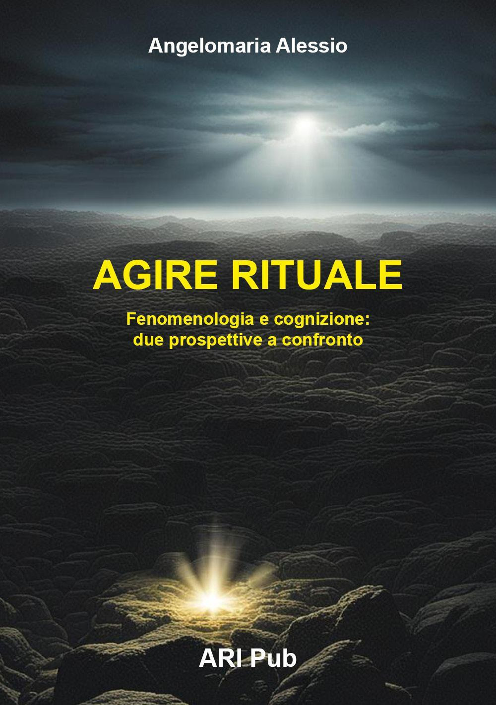 Agire rituale. Fenomenologia e cognizione: due prospettive a confronto