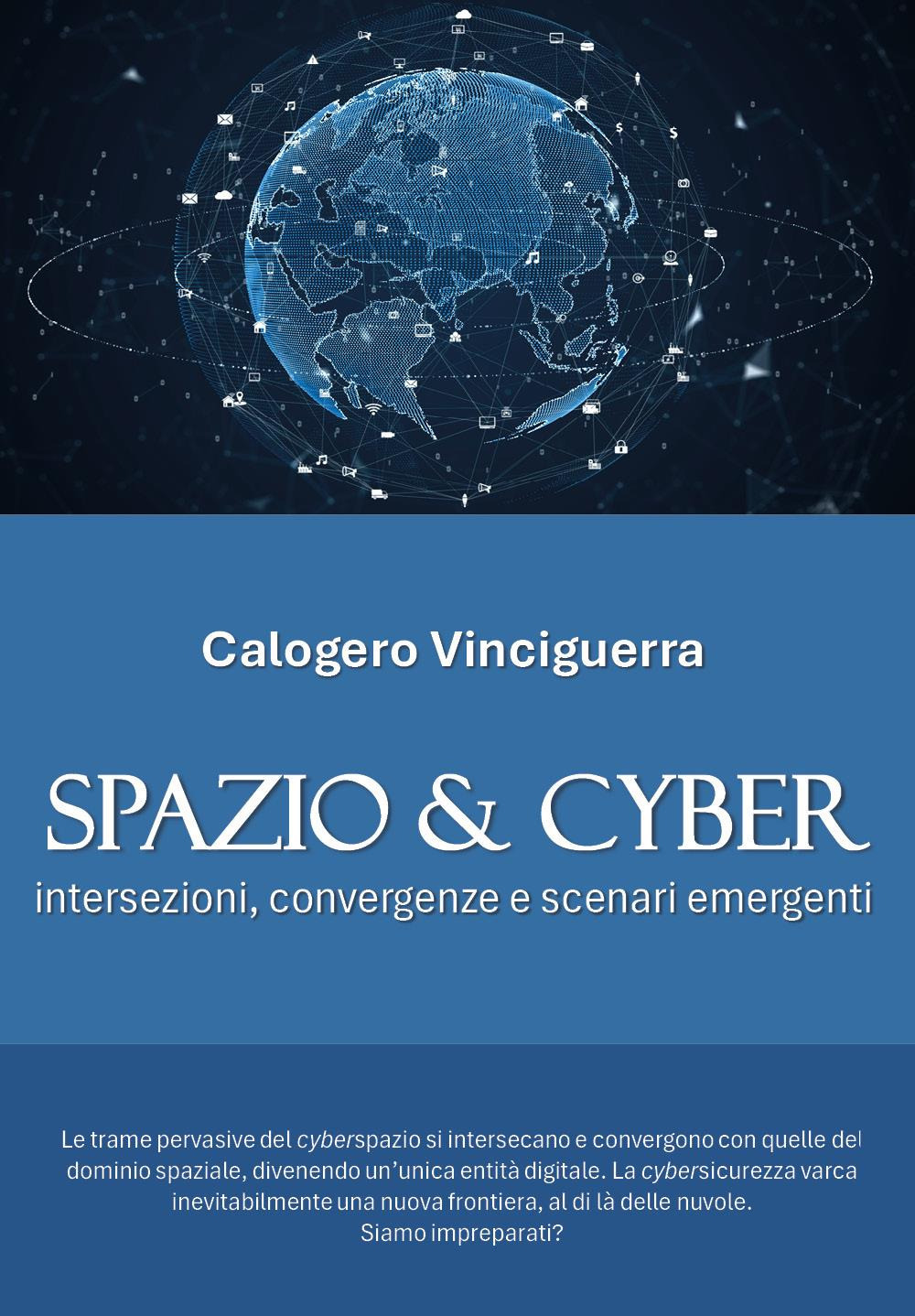 Spazio & cyber. Intersezioni, convergenze e scenari emergenti