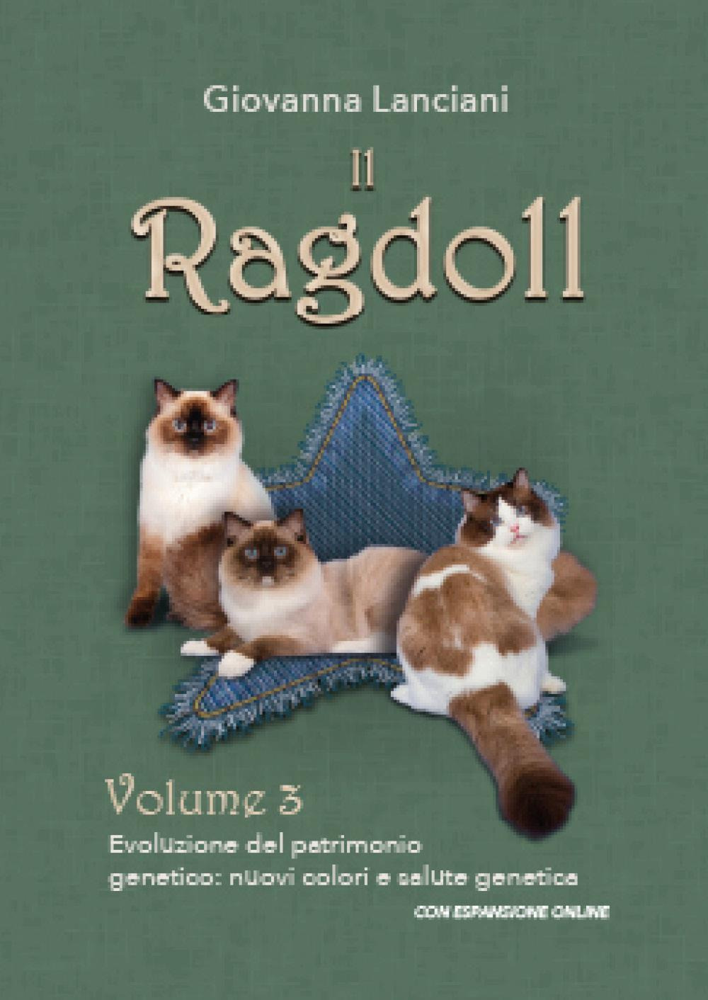 Il Ragdoll. Vol. 3: Evoluzione del patrimonio genetico: nuovi colori e salute genetica