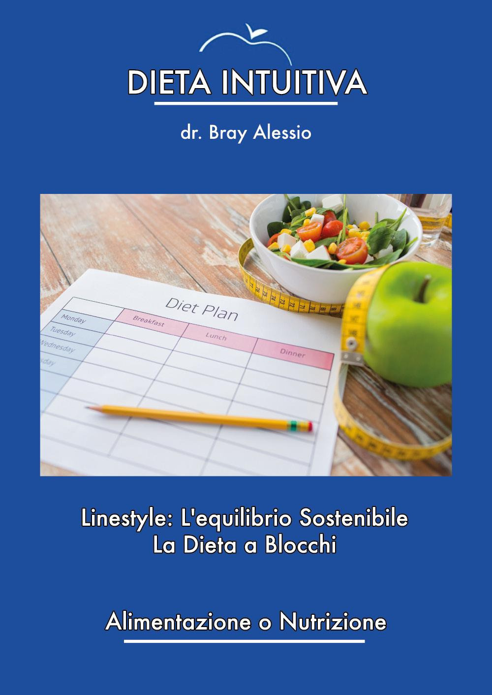 Dieta intuitiva. Linestyle: l'equilibrio sostenibile. La dieta a blocchi