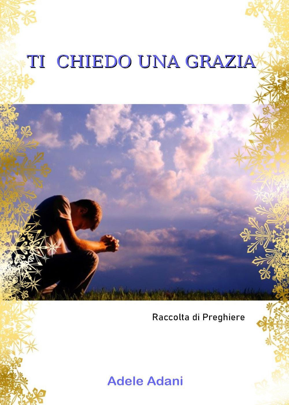 Ti chiedo una grazia