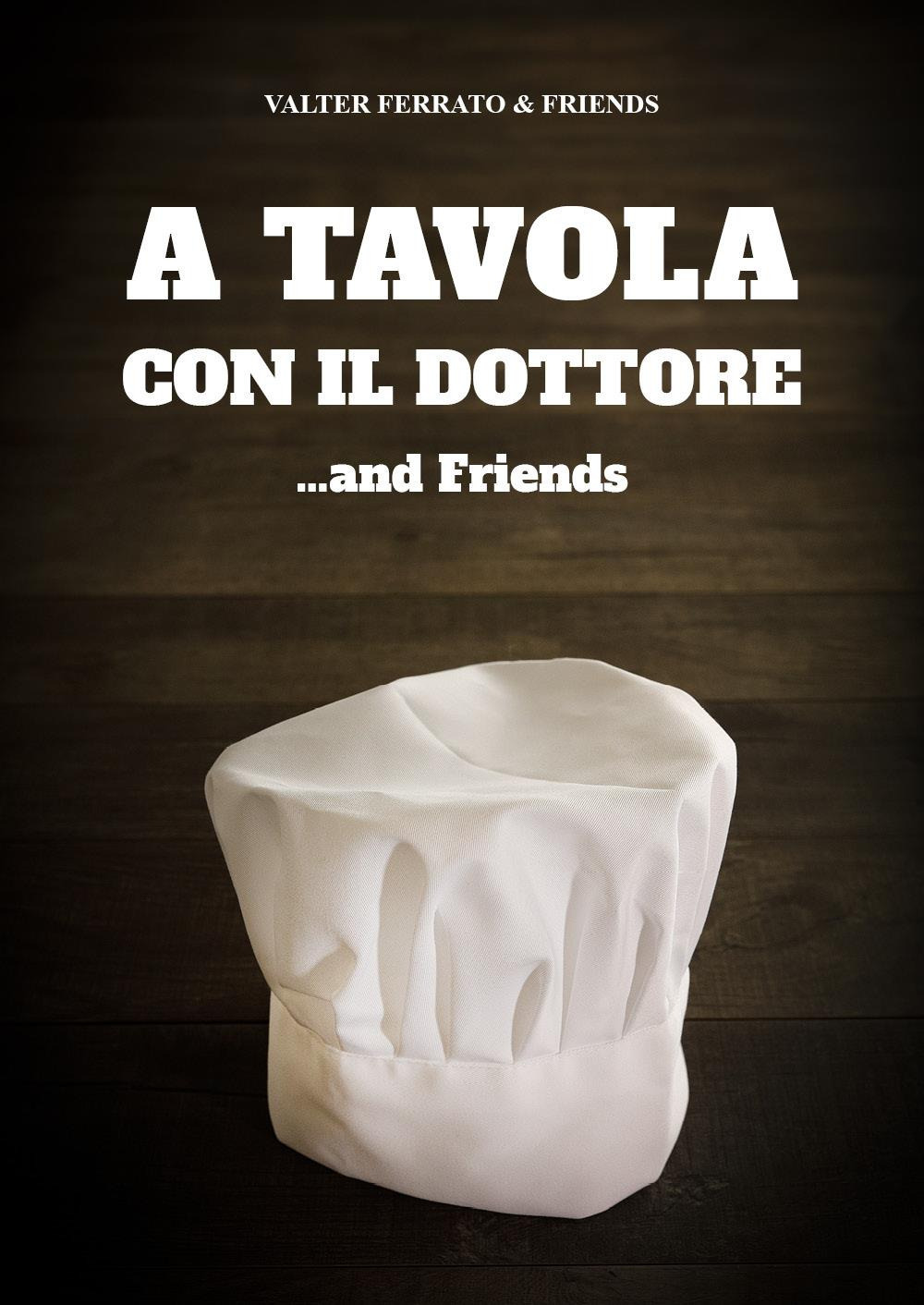 A tavola con il dottore... and friends