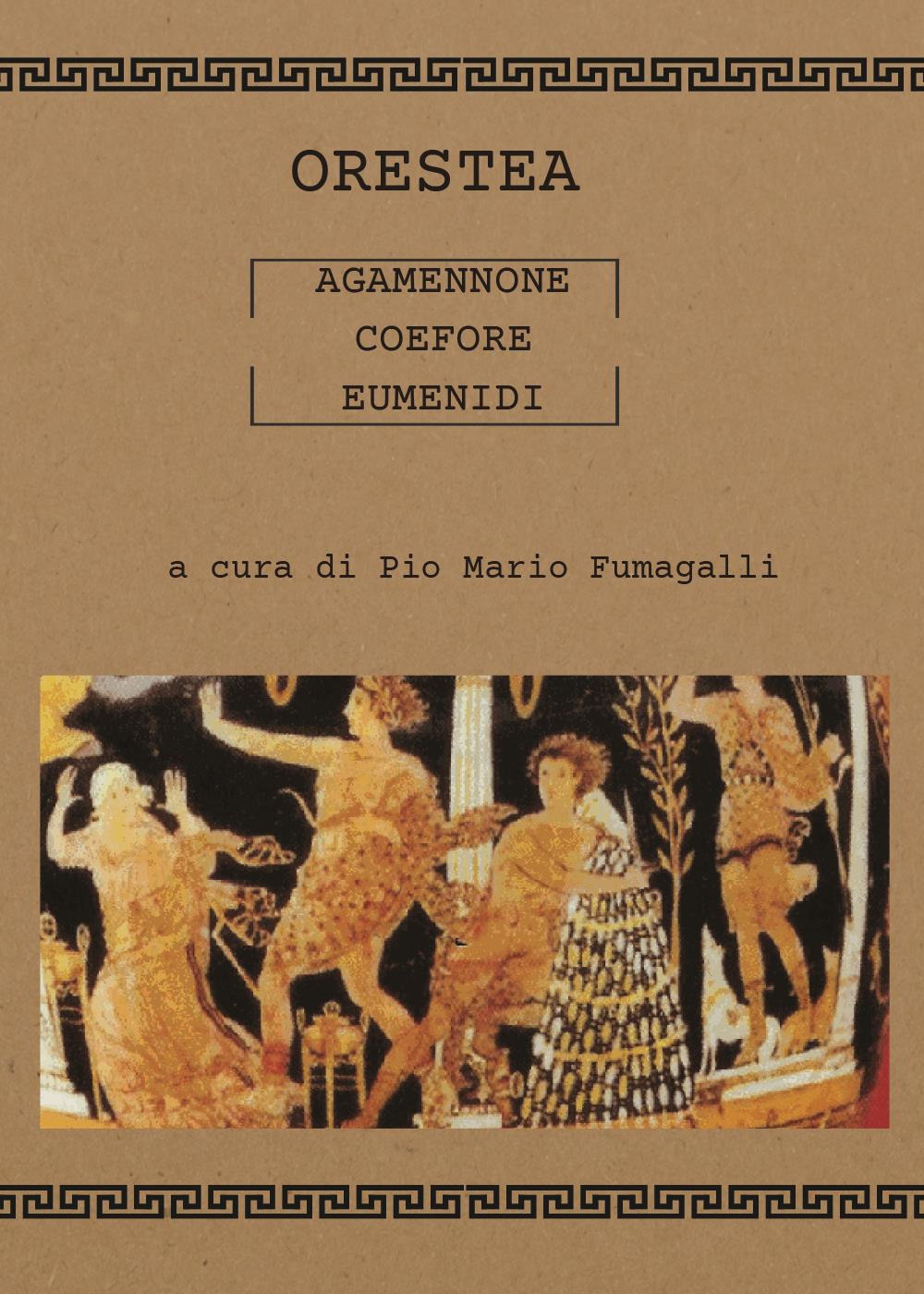 Orestea. Agamennone-Coefore-Eumenidi