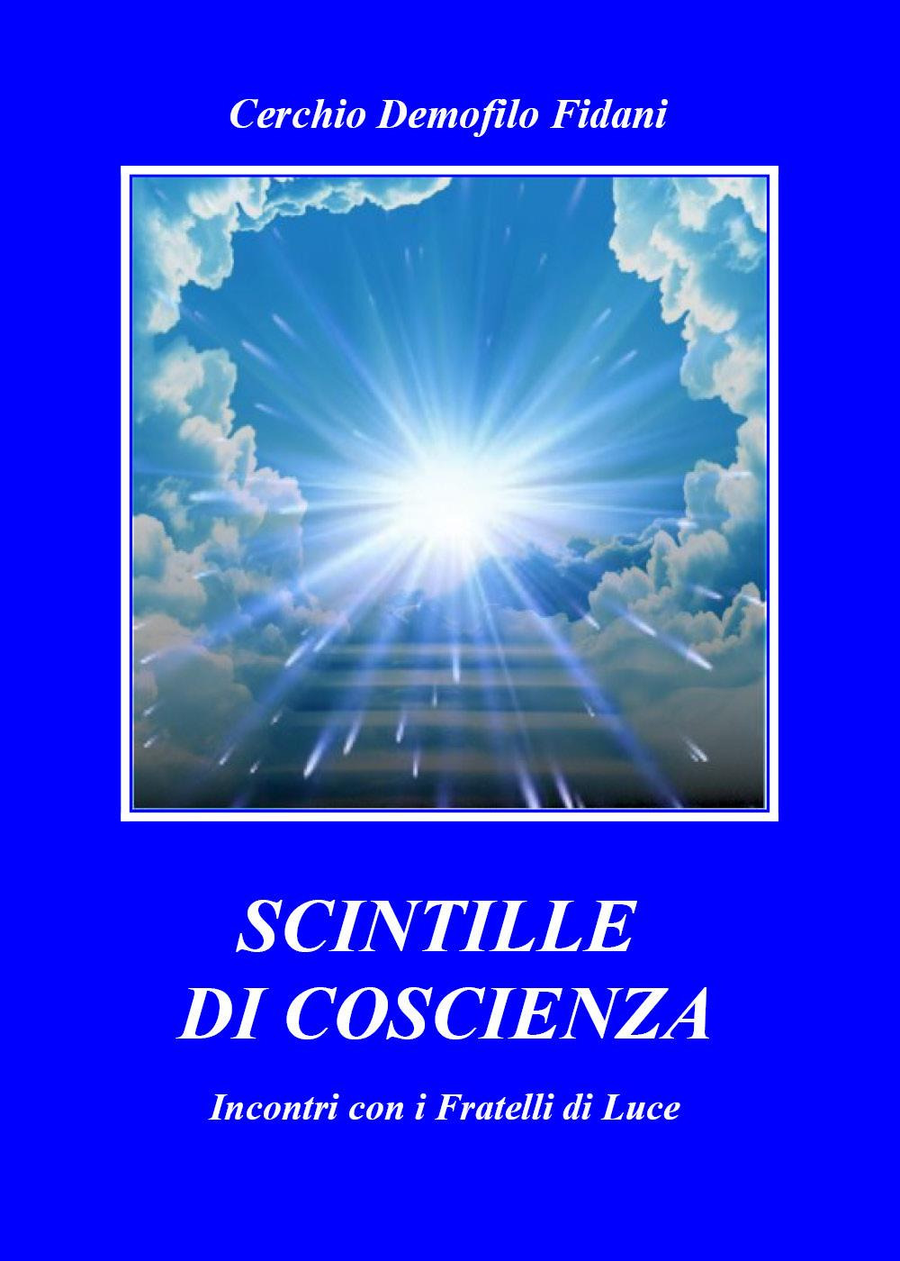 Scintille di coscienza. Incontri con i fratelli di luce
