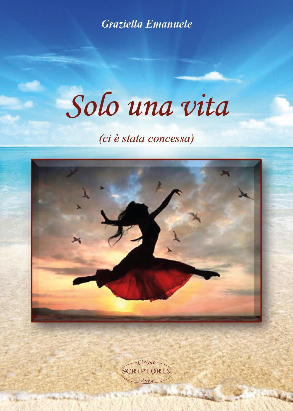 Solo una vita (ci è stata concessa)