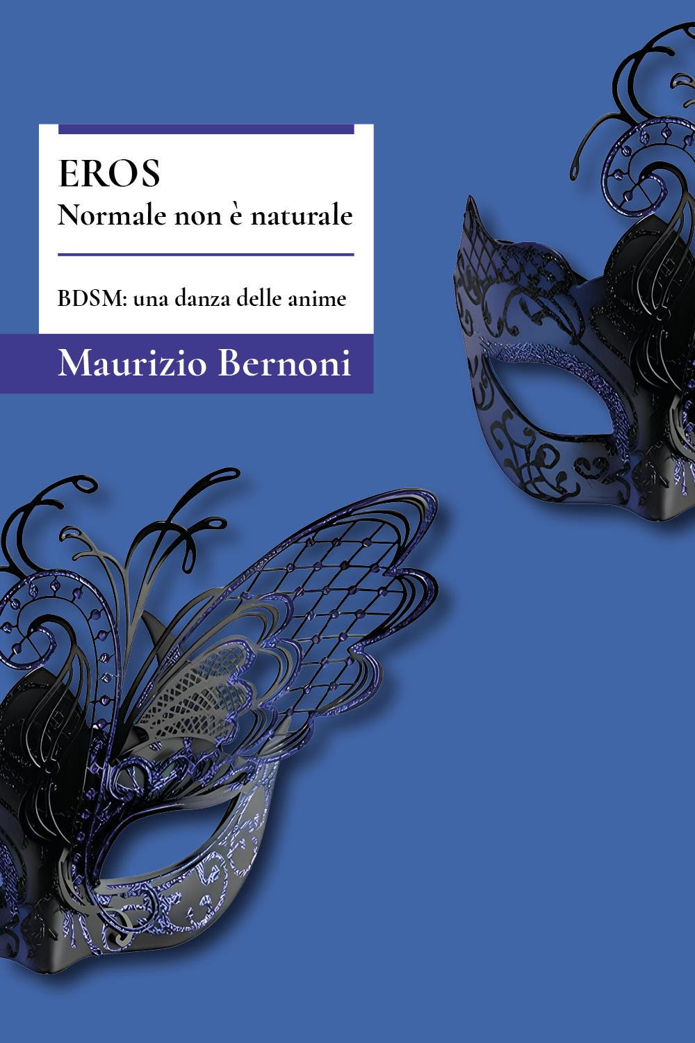Eros. Normale non è naturale. BDSM: una danza delle anime