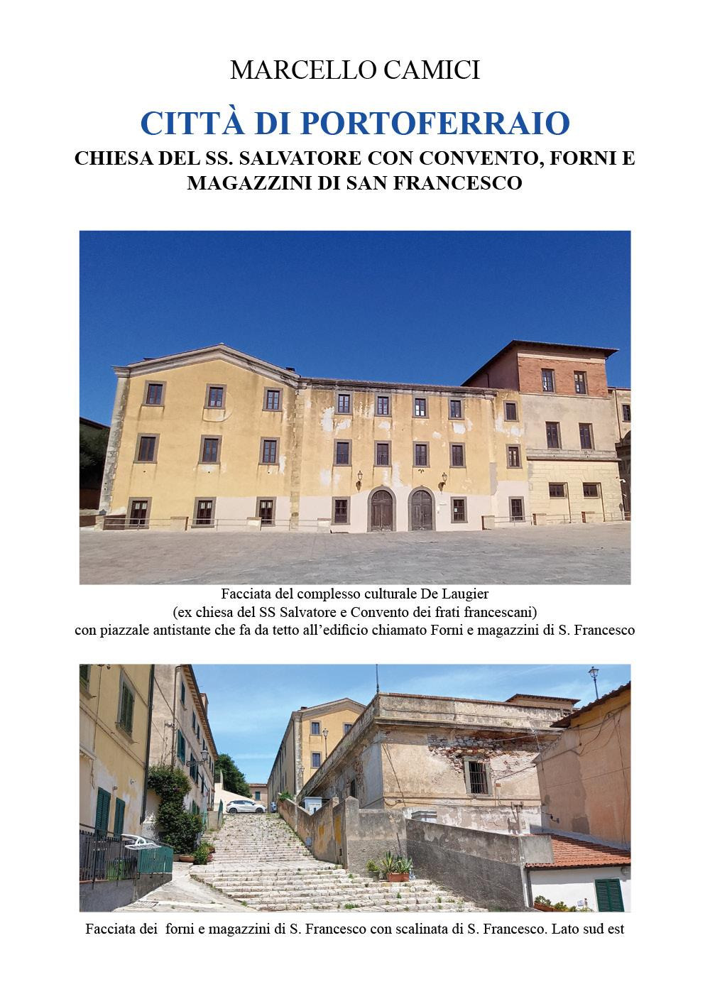 Città di Portoferraio. Chiesa del Ss. Salvatore con convento, forni e magazzini di san Francesco