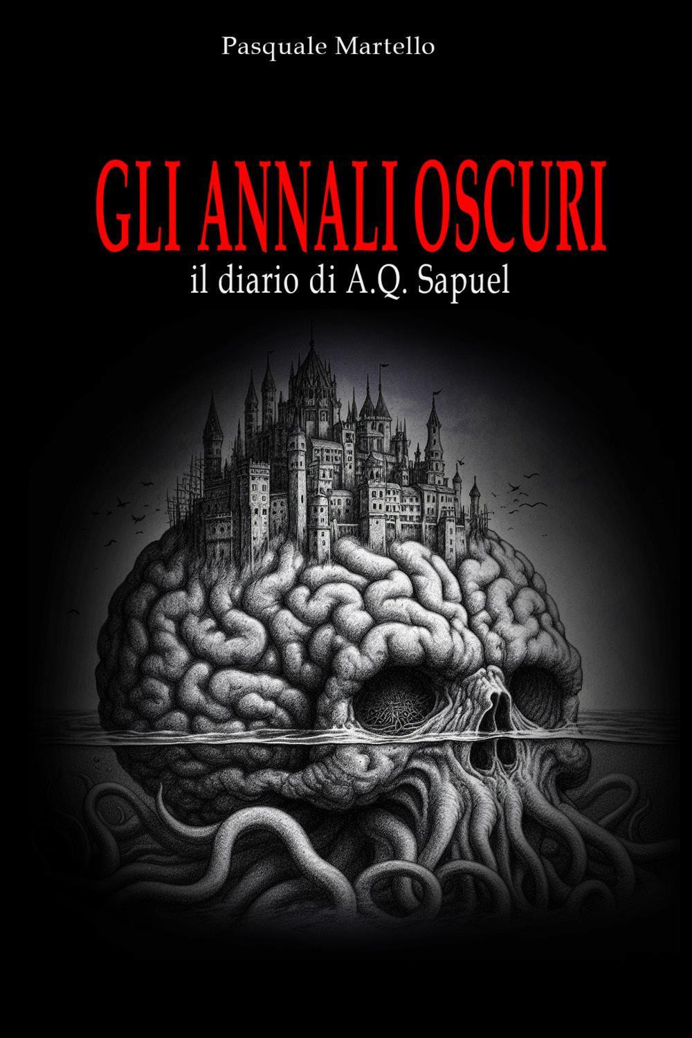 Gli annali oscuri. Il diario di A.Q. Sapuel