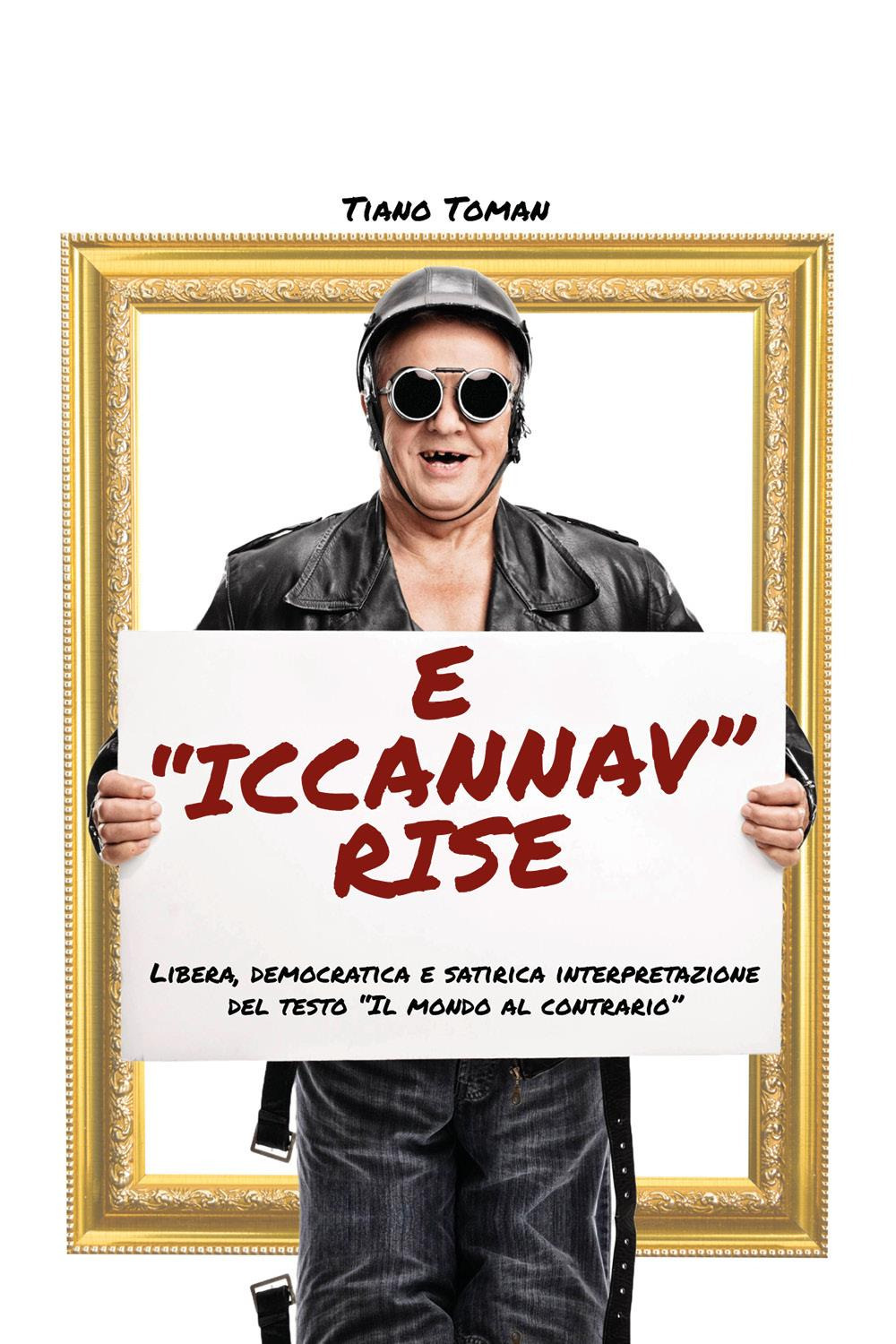 E «iccannav» rise. Libera, democratica e satirica interpretazione del testo «Il mondo al contrario»