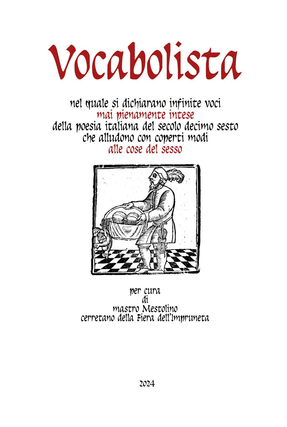 Vocabolista nel quale si dichiarano infinite voci mai pienamente intese della poesia italiana del secolo decimo sesto che alludono con coperti modi alle cose del sesso