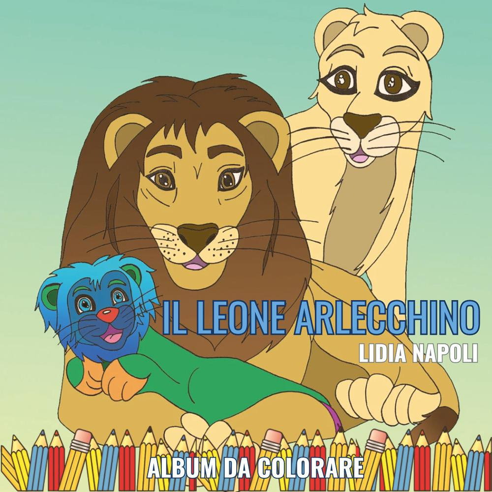 Il leone Arlecchino. Album da colorare