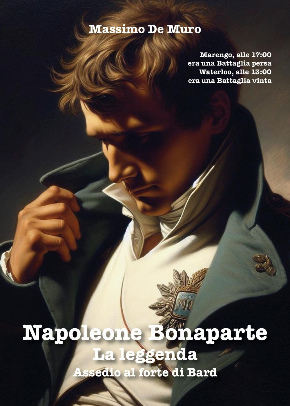 Napoleone Bonaparte. La leggenda. Assedio al forte di Bard