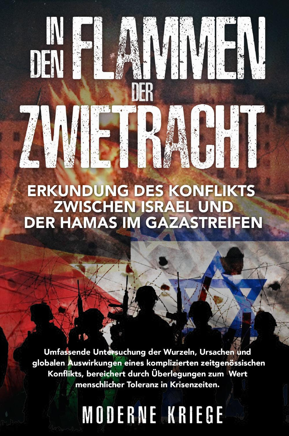 In den Flammen der Zwietracht. Erkundung des Konflikts zwischen Israel und der Hamas im Gazastreifen
