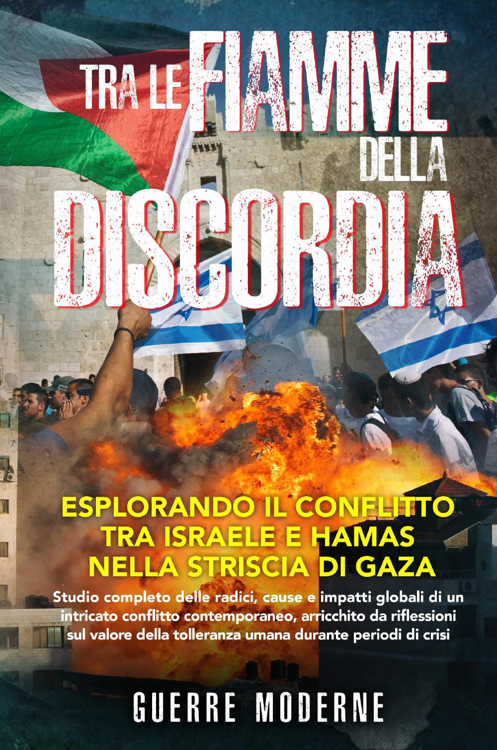 Tra le fiamme della discordia: esplorando il conflitto tra Israele e Hamas nella Striscia di Gaza