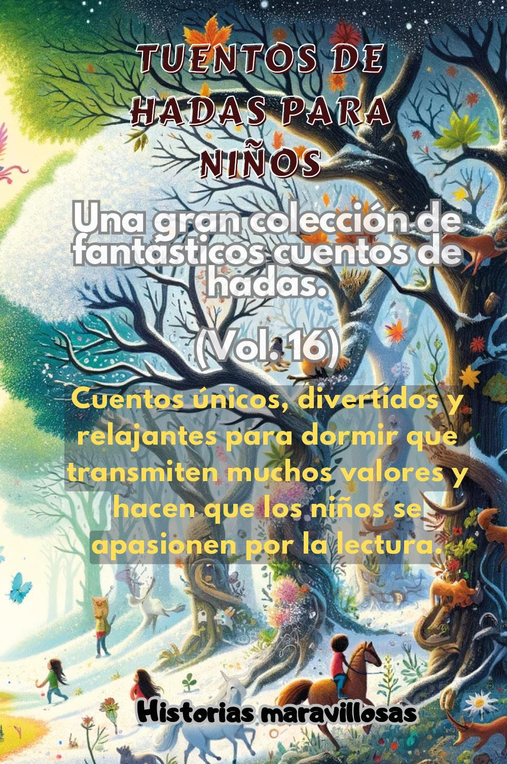Fábulas para niños. Una gran colección de fabulosos cuentos. Vol. 16