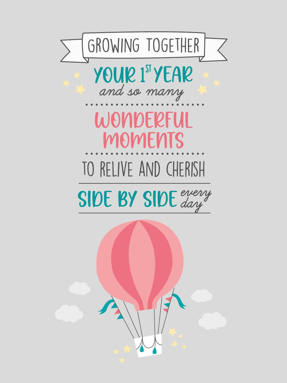 Growing together. Your 1° year and so many wonderful moments to relive and cherish side by side every day