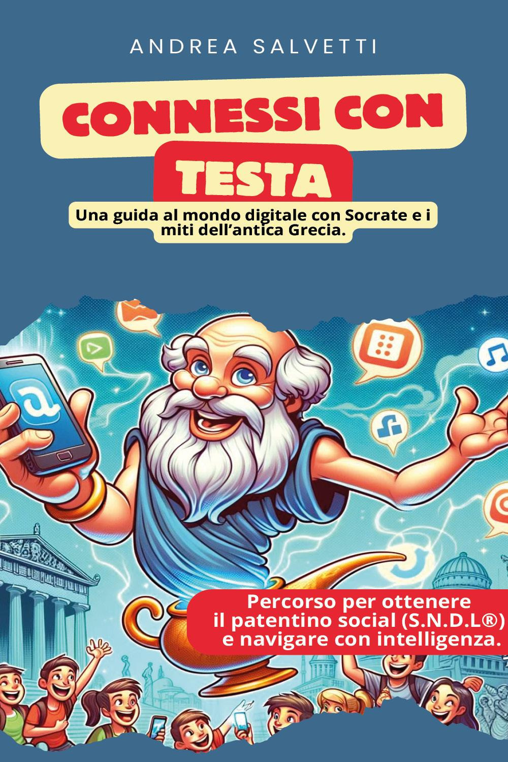 Connessi con testa. Guida ad un uso consapevole dei social attraverso Socrate e la mitologia