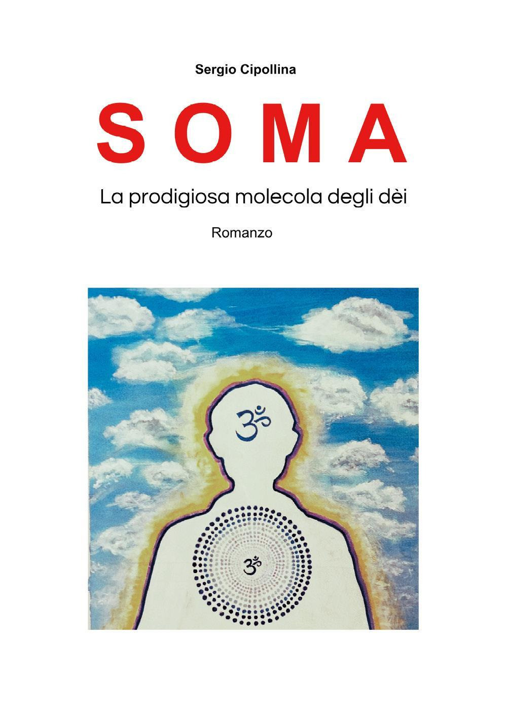 Soma. La predigiosa molecola degli dèi