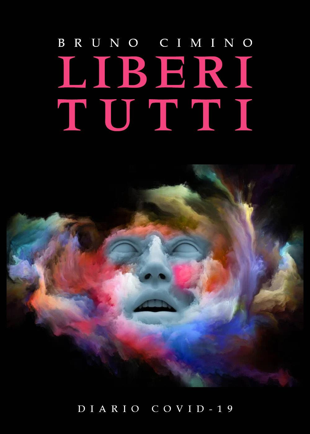 Liberi tutti. Diario Covid-19