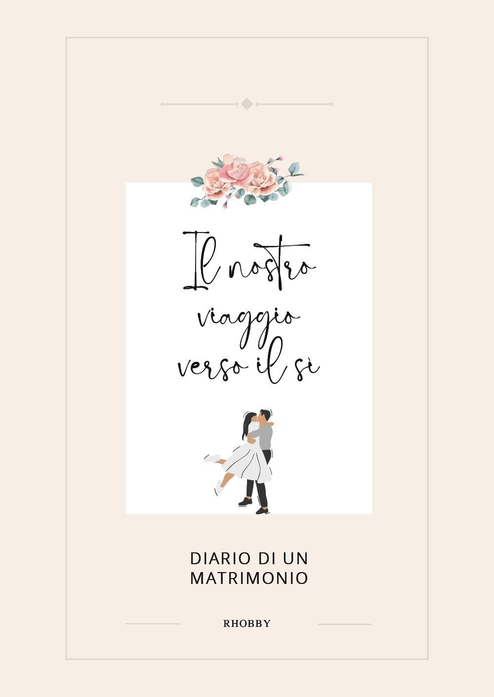 Il nostro viaggio verso il sì. Diario di un matrimonio