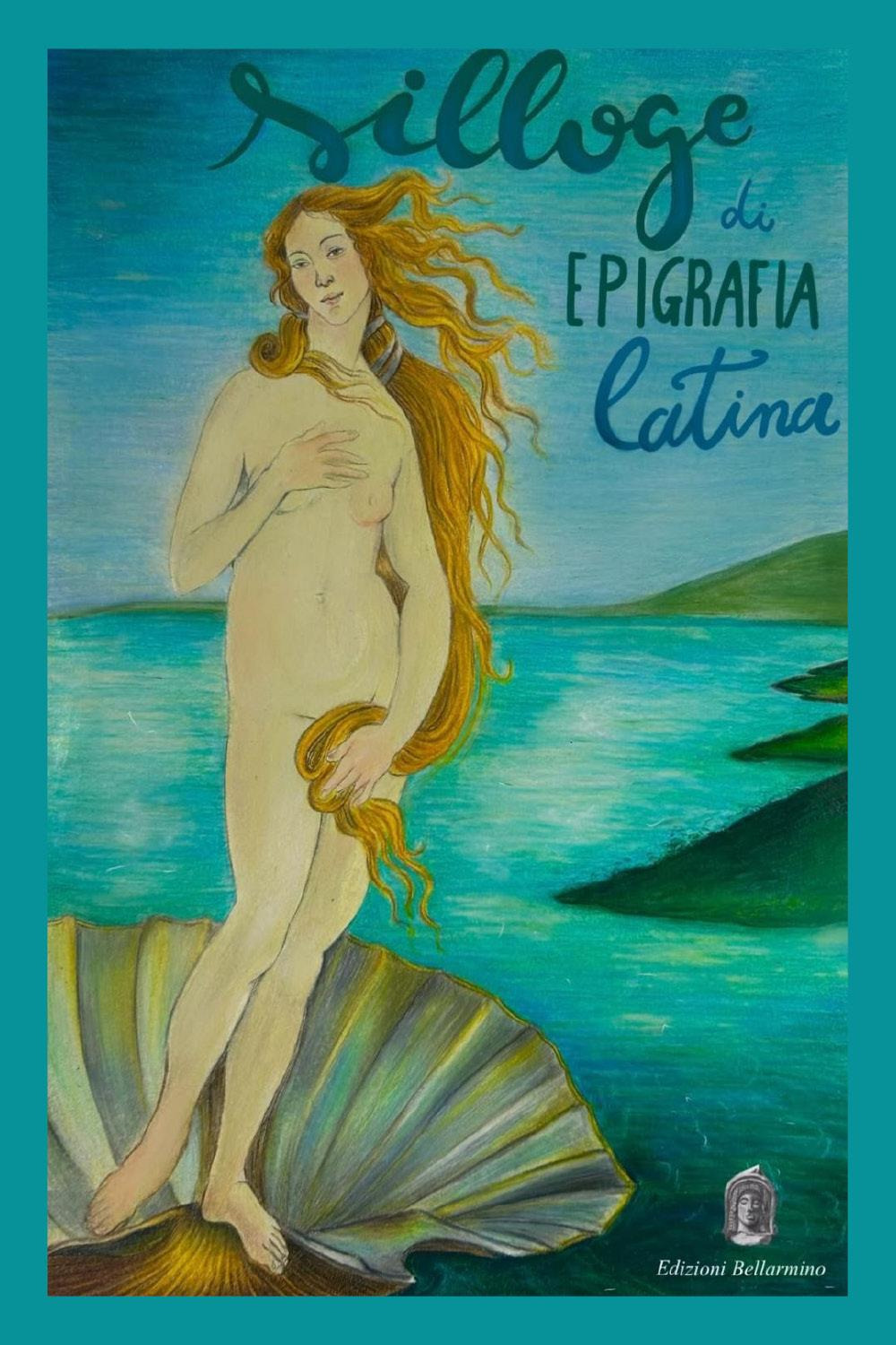 Silloge di epigrafia latina. Repertorio scelto di alcune epigrafi latine