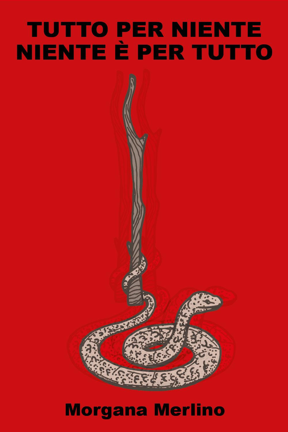 Tutto per niente. Niente è per tutto